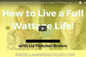 How to Live a Full Wattage Life!